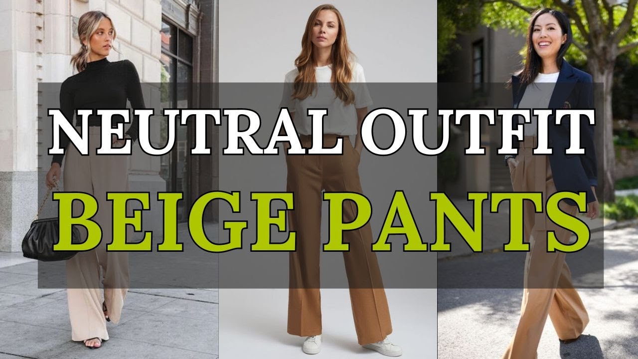 LATEST BEIGE PANTS OUTFIT IDEAS FOR A CLASSY LOOK - YouTube
